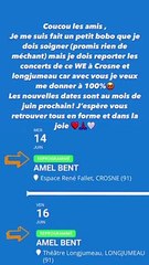 "Je me suis fait un petit bobo que je dois soigner. (...) Je dois reporter les concerts de ce week-end à Crosne et Longjumeau car avec vous, je veux me donner à 100%."  Amel Bent contrainte de reporter deux concerts