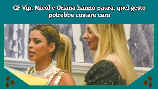 GF Vip, Micol e Oriana hanno paura, quel gesto potrebbe costare caro