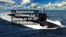  Submarinos nucleares: La alianza de EE.UU, Australia y Reino Unido   #Submarino #SubmarinoNuclear #EEUU #Australia #ReinoUnido #China #Rusia