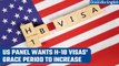 H-1B visa’s grace period might increase, US panel sends recommendations | Oneindia News