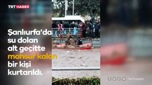 Su dolan alt geçitten bir kişi daha kurtarıldı