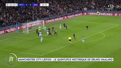 Le journal: Manchester City-Leipzig: Le quintuplé historique de Ealing Haaland !