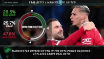 Big Match Focus - Real Betis v Manchester United