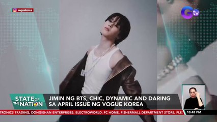 Jimin ng BTS, chic, dynamic and daring sa April issue ng Vogue Korea | SONA