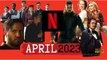 What’s Coming to Netflix in April 2023