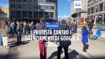 Proteste a Zurigo davanti alla sede di Google contro il licenziamento di oltre 200 dipendenti