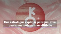 Une astrologue explique pourquoi vous passez un mois de mars difficile