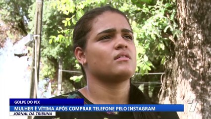 Mulher é vítima após comprar telefone pelo Instagram