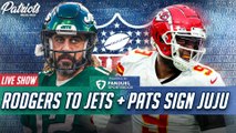 LIVE: Patriots Patriots SIGN JuJu Smith-Schuster   Aaron  Rodgers Signs w/ Jets