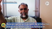 Buscan generar traslado de productos entre migrantes con sus familiares