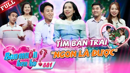 U40 cá tính nôn lấy chồng, tìm bạn trai _ngon là được_ gặp trúng soái ca _ Bạn Muốn Hẹn Hò #881