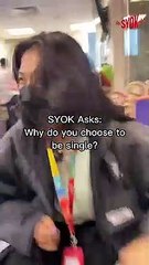 #SYOKAsks: Why Do You Choose To Be Single?