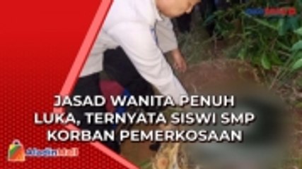 Descargar video: Geger Penemuan Jasad Wanita Penuh Luka, Ternyata Siswi SMP Korban Pemerkosaan di Jambi