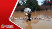 Sungai Way Besai Negeri Agung Meluap, 30 Rumah Terendam Banjir