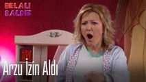 Arzu izin aldı - Belalı Baldız