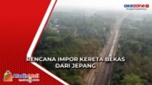 Rencana Impor Kereta Bekas dari Jepang