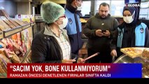 Fırınlar hijyen denetimine takıldı: Saçım yok, bone kullanmıyorum