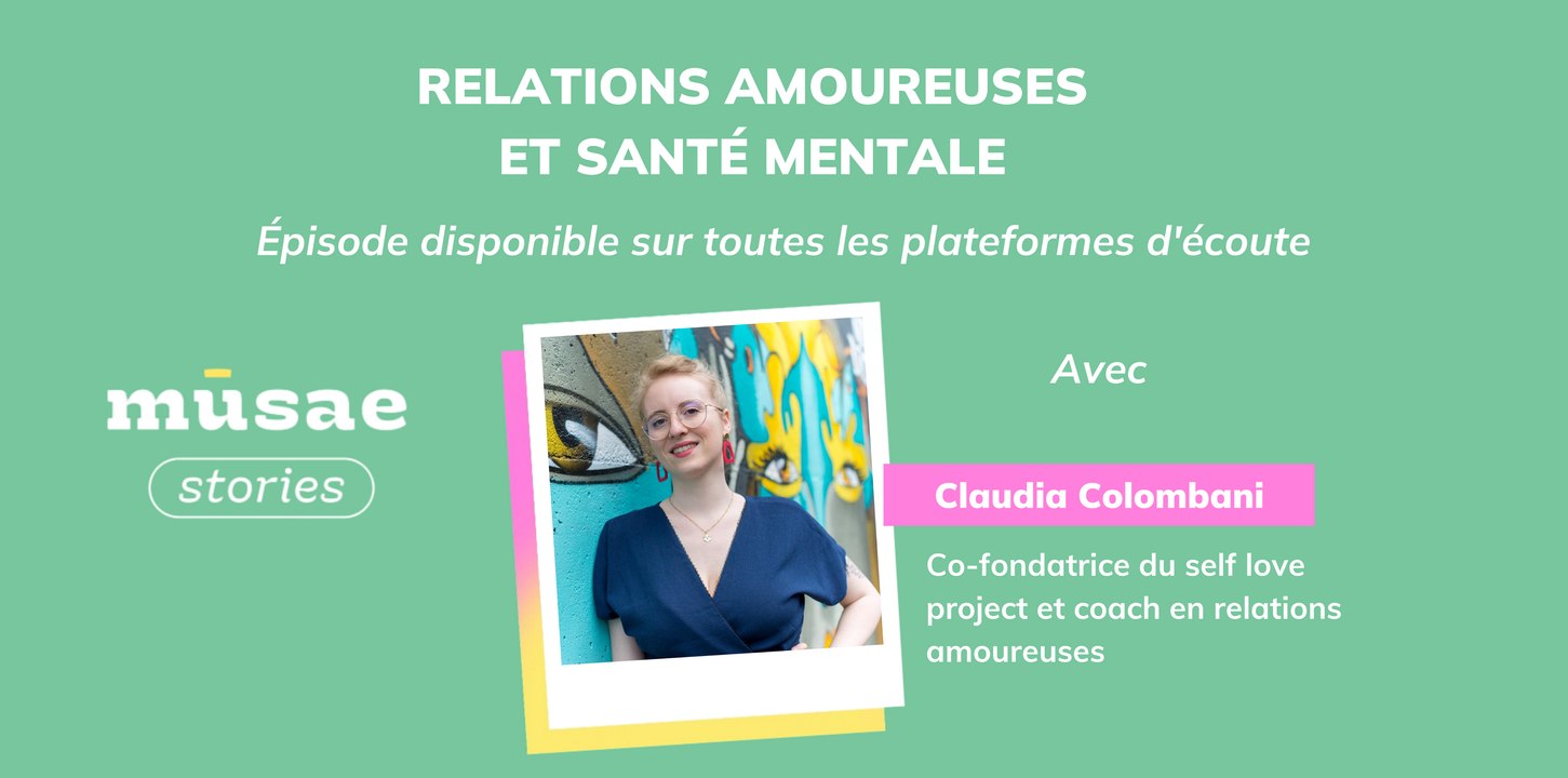 Relations amoureuses et santé mentale avec Claudia Colombani du Self love project