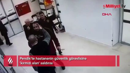 Pendik'te hastanenin güvenlik görevlisine 'kırmızı alan' saldırısı