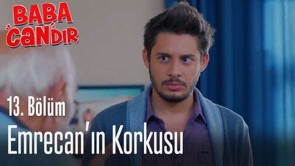 Emrecan'ın korkusu - Baba Candır 13. Bölüm