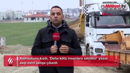Komşusuna kızdı, 'Daha kötü insanlara satılıktır' yazısı asıp evini satışa çıkardı!