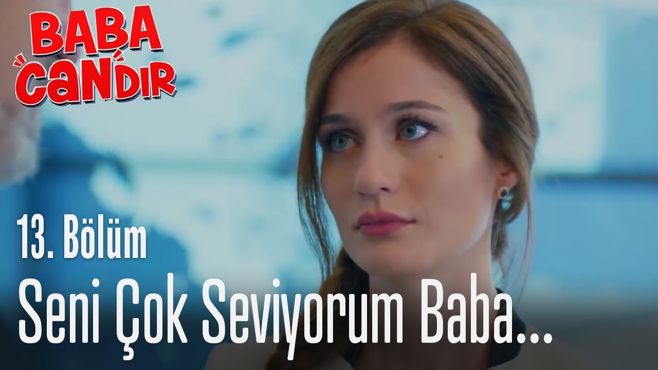 Seni çok seviyorum baba... - Baba Candır 13. Bölüm