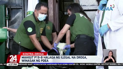 Mahigit P19-B halaga ng ilegal na droga, winasak ng PDEA | 24 Oras