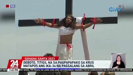 Deboto, titigil na sa pagpapapako sa krus matapos ang ika-34 na pagsalang sa Abril | 24 Oras