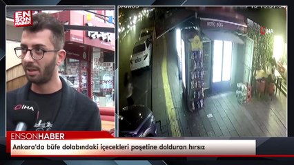 Ankara'da büfe dolabındaki içecekleri poşetine dolduran hırsız