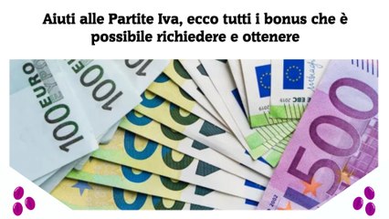 Download Video: Aiuti alle Partite Iva, ecco tutti i bonus che è possibile richiedere e ottenere