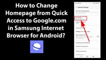 How to Change Homepage from Quick Access to Google.com in Samsung Internet Browser for Android?