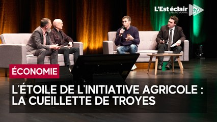 L'étoile de l'initiative agricole ou viticole : la Cueillette de Troyes