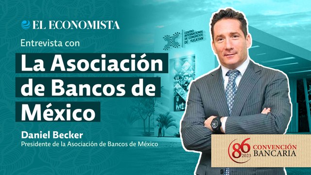 Convención Bancaria 2023 | Entrevista con Daniel Becker, Presidente de la ABM
