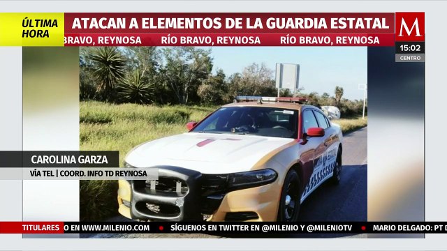 En Tamaulipas, fuero agredidos elementos de la Guardia Estatal, reportan un lesionado