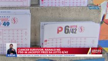 Cancer Survivor, nanalo ng P50-M jackpot prize sa lotto 6/42 | UB