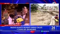 Punta Hermosa: nuevo huaico inunda calles y viviendas del distrito