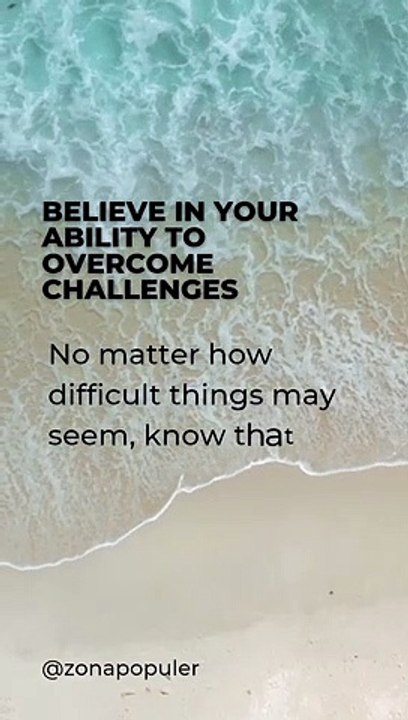 Life Motivation Words "Believe in Your Ability to Overcome challenge"