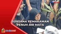 Isak Tangis Keluarga Iringi Proses Pemakaman Nani Wijaya di TPU Karang Tengah