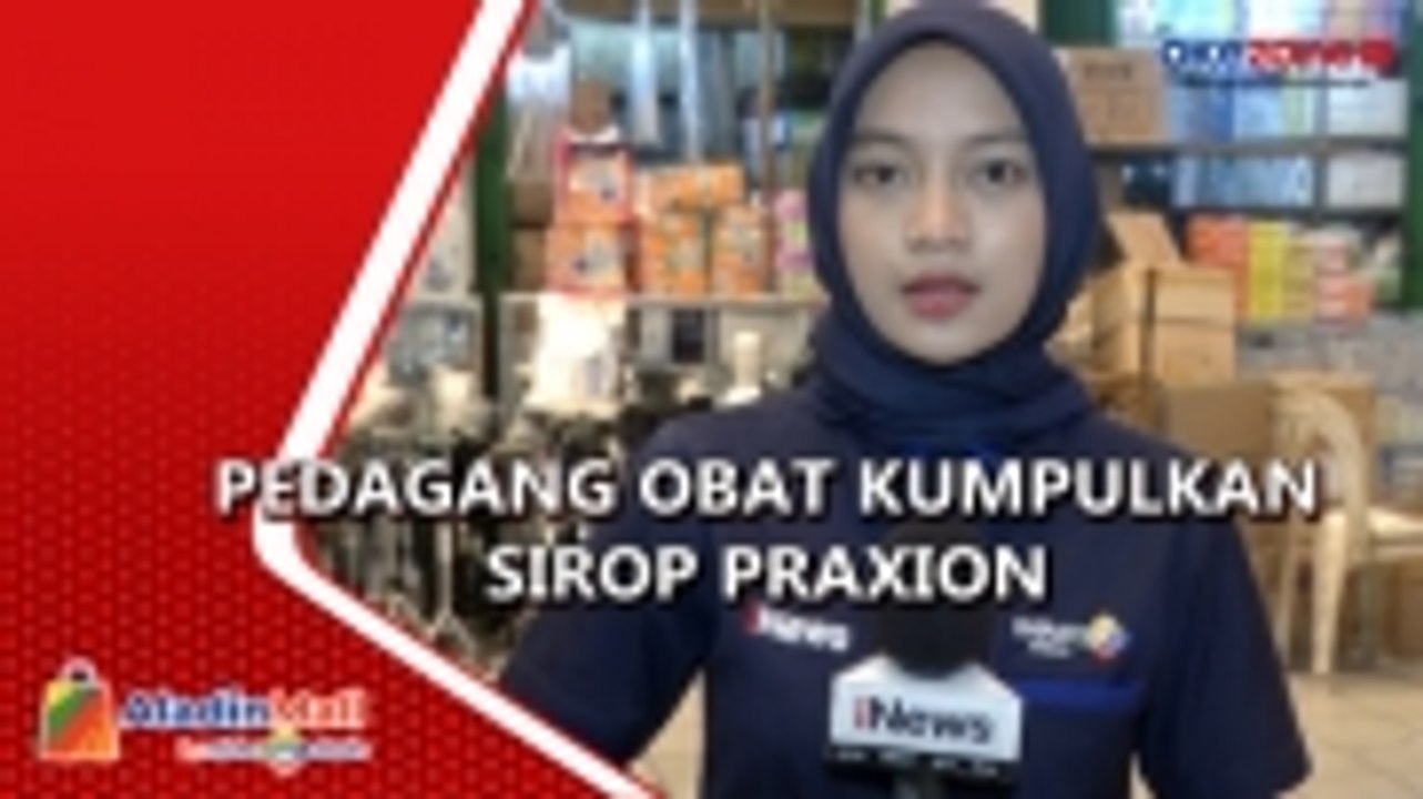 Gagal Ginjal Akut Kembali Muncul, Pedagang Obat di Pasar Pramuka Kumpulkan Sirop Praxion