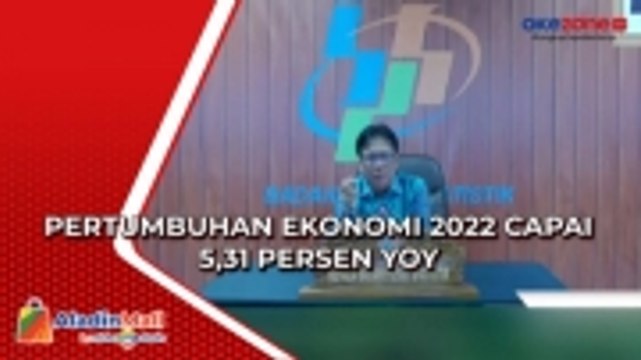 Pertumbuhan Ekonomi 2022 Capai 5,31 Persen YOY