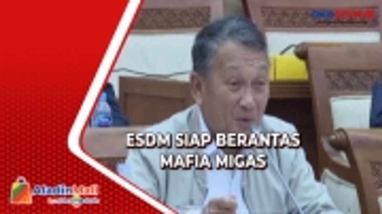 ESDM Siap Berantas Mafia Migas