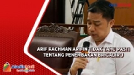 Arif Rachman Arifin Tegaskan Tidak Tahu Penembakan Brigadir J Hingga Menjalani Patsus