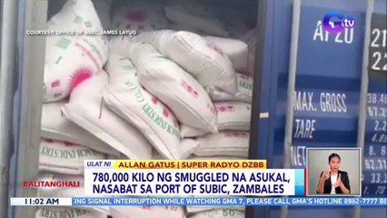 780,000 kilo ng smuggled na asukal, nasabat sa port of Subic, Zambales | BT