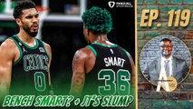 Should the Celtics BENCH Marcus Smart? | A List Podcast