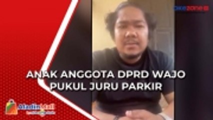 Télécharger la video: Anak Anggota DPRD Wajo Pukul dan Tendang Juru Parkir, Ini Pemicunya