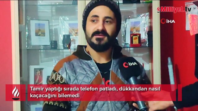 Tamir yaptığı sırada telefon patladı, dükkandan nasıl kaçacağını bilemedi