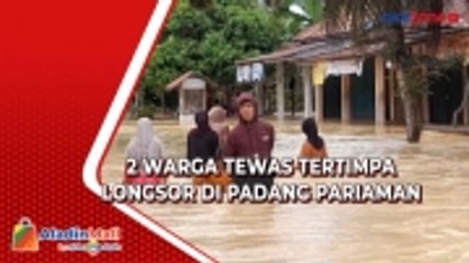 Download Video: Diterjang Banjir Bandang, 2 Warga Tewas Tertimpa Material Longsor di Padang Pariaman