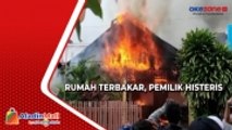 Api Lahap Satu Rumah Warga di Ternate, Pemilik Histeris