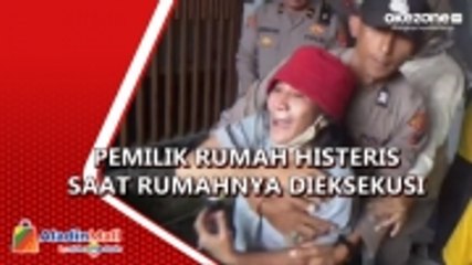 Dijadikan Jaminan Utang, Pemilik Rumah Histeris saat Rumahnya Dieksekusi Petugas