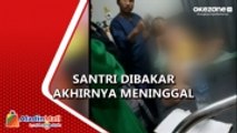 Jalani 20 Hari Perawatan, Santri yang Dibakar Temannya di Pasuruan Akhirnya Meninggal